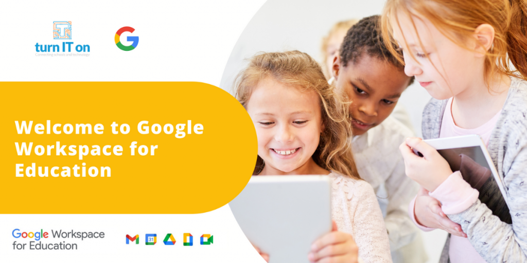 Introduction To Google Workspace For Education - Turn IT On